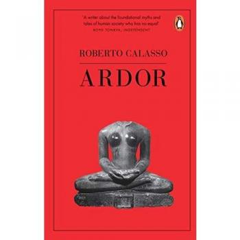Ardor - Roberto Calasso (Libro de Ensayo Literario)