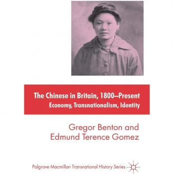 The Chinese in Britain, 1800-Present: Economy, Transnationalism, Identity