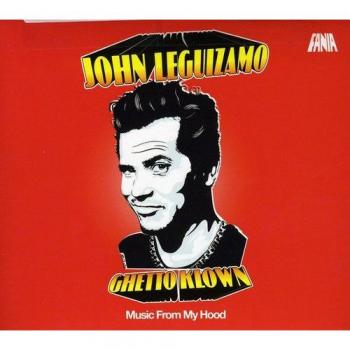 John Leguizamo: Ghetto Klown - Music From My Hood