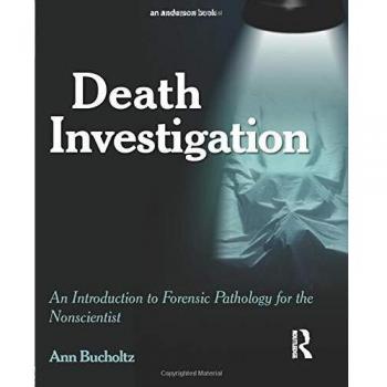 Death Investigation: An Introduction to Forensic Pathology for the Nonscientist