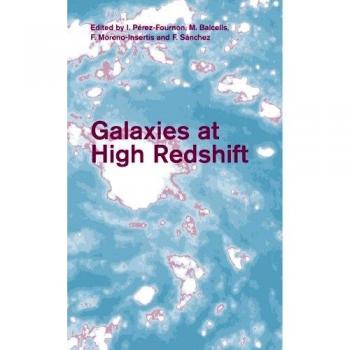Galaxias a Alto Desplazamiento al Rojo: XI Escuela de Invierno de Astrofísica en las Islas Canarias, Santa Cruz de Tenerife, España; 15-26 de noviembre de 1999