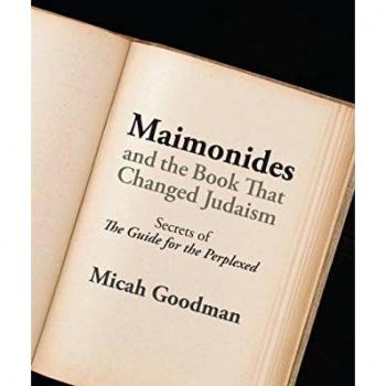 Maimonides and the Book That Changed Judaism: Secrets of The Guide for the Perplexed