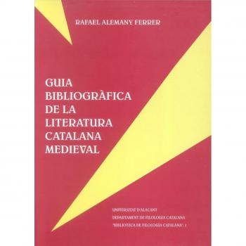 Guia bibliogràfica de la literatura catalana medieval: Segona edició, corregida y augmentada