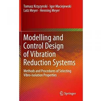 Modelling and Control Design of Vibration Reduction Systems: Methods and Procedures of Selecting Vibro-isolation Properties