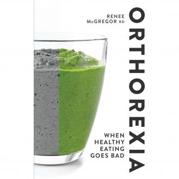 Orthorexia: When Healthy Eating Goes Bad