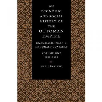 Historia Económica y Social del Imperio Otomano, 1300-1914 - Edición en 2 Volúmenes de Tapa Blanda