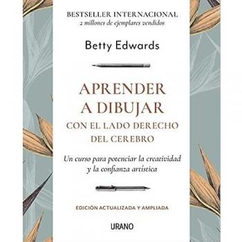Aprender a dibujar - Edición revisada: Un curso para potenciar la creatividad y la confianza artística
