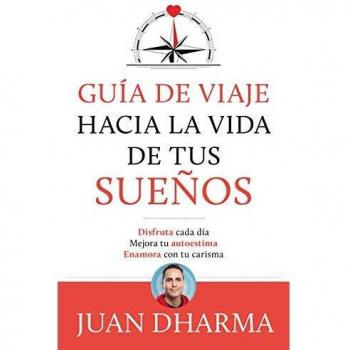 Guía de viaje hacia la vida de tus sueños