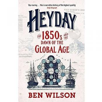 Heyday: Los años 1850 y el Amanecer de la Era Global