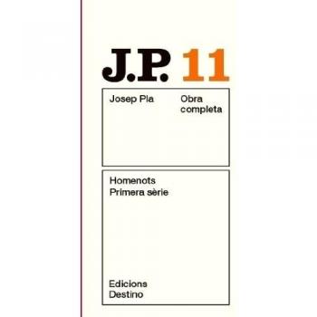 Homenots. Primera sèrie: O.C.Josep Pla. Volum 11