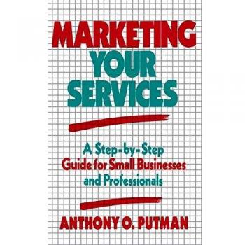 Marketing Your Services: Comprehensive Guide for Small Businesses and Professionals