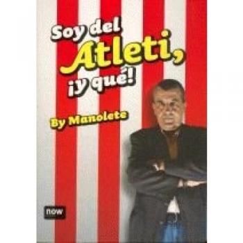 Soy Del Atleti Y Que