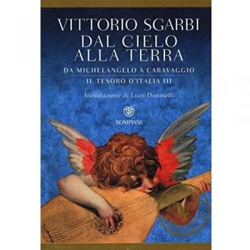 Dal cielo alla terra. Da Michelangelo a Caravaggio. Il tesoro d'Italia (Vol. 3) (Vintage