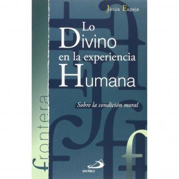 Lo divino en la experiencia humana: Sobre la condición moral: 21