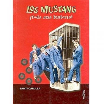 Los Mustang: ¡Toda una historia! - Carulla