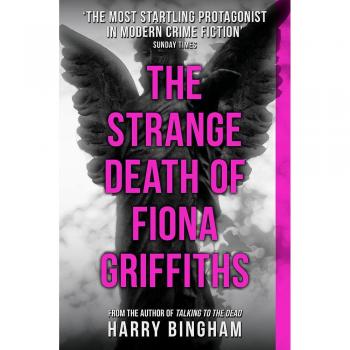 La extraña muerte de Fiona Griffiths (Fiona Griffiths 3) - Harry Bingham