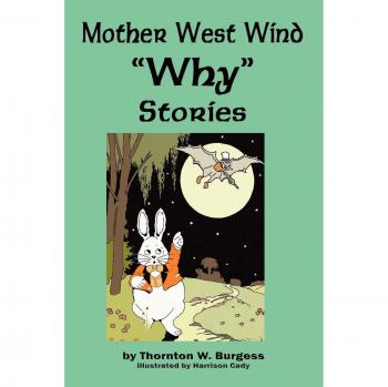 Mother West Wind 'Why' Stories: Nature Tales for Children by Thornton W. Burgess