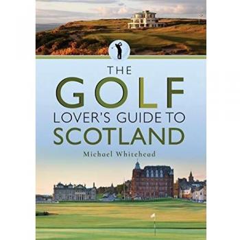 The Golf Lover's Guide to Scotland