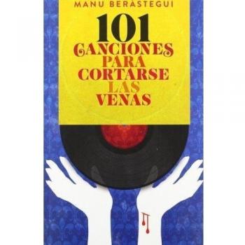 101 CANCIONES PARA CORTARSE LAS VENAS