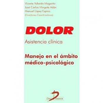 Dolor. Asistencia Clínica. Manejo En El Ámbito Médico-Psicológico - Valentín Maganto, Vicente/Mingote Adán, José Carlos/López Espino, Manuel