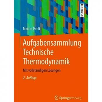 Aufgabensammlung Technische Thermodynamik: Mit vollständigen Lösungen