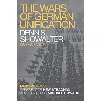 The Wars of German Unification: A Comprehensive Study in Modern Warfare