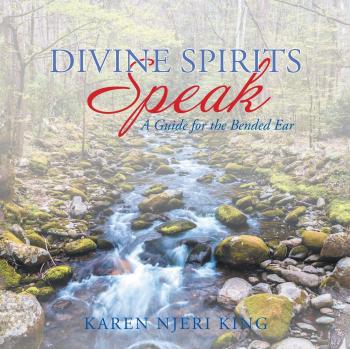 Divine Spirits Speak: A Comprehensive Guide for Spiritual Connection and Insight