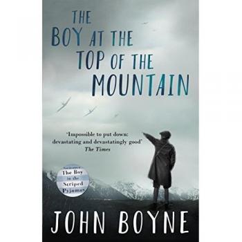 The Boy at the Top of the Mountain: John Boyne