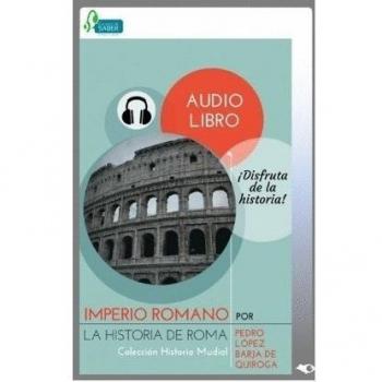 Imperio Romano: La Historia de Roma