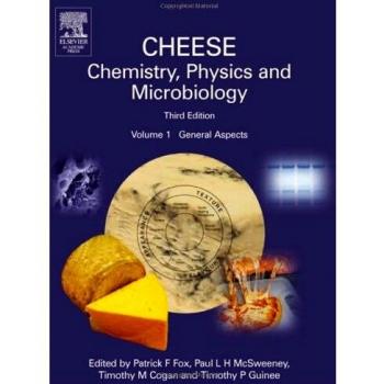Cheese: Chemistry, Physics and Microbiology, Volume 1: General Aspects