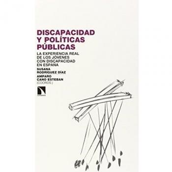 Discapacidad Y Políticas Públicas: La experiencia real de los jóvenes con discapacidad en Españ