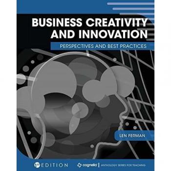 Business Creativity and Innovation: Insights and Strategies for Success
