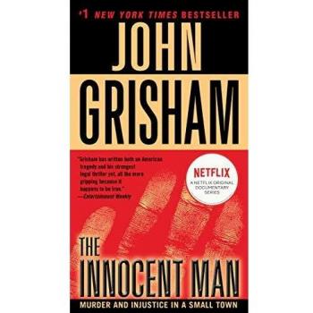 The Innocent Man: Murder and Injustice in a Small Town