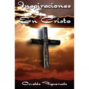 Inspiraciones en Cristo - Edición Rústica con Reflexiones Espirituales