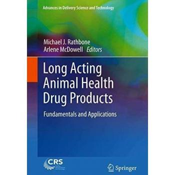Long-Lasting Veterinary Pharmaceutical Solutions: Principles and Uses (Advancements in Delivery Science and Technology)