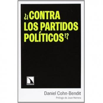 ¿¡Contra Los Partidos Políticos!?: Reflexiones de un apátrida sin partido