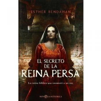Secreto de la Reina persa, el - Esther Bendahan