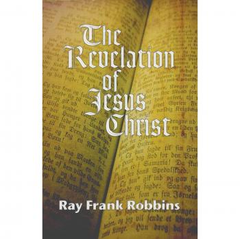 Revelation of Jesus Christ: Comprehensive Commentary Edition