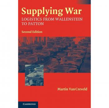 Supplying War: Logistics From Wallenstein To Patton