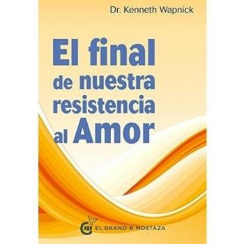 El Final De Nuestra Resistencia Al Amor