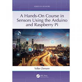 A Hands-On Course in Sensors Using the Arduino and Raspberry Pi