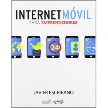 Internet Móvil para Emprendedores - Javier Escribano Arrechea