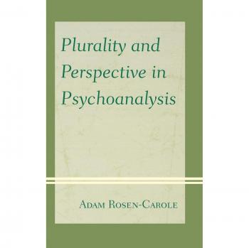 Plurality and Perspective in Psychoanalysis: A Comprehensive Guide to Diverse Analytical Approaches