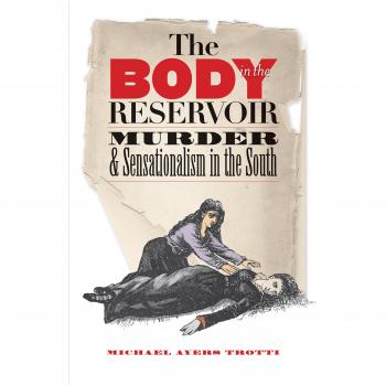 The Body in the Reservoir: Southern Murder & Sensationalism Analysis