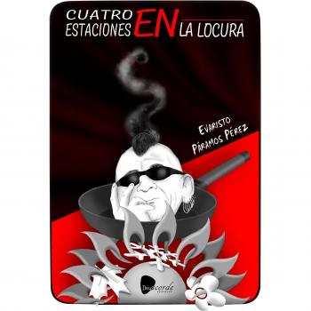 CUATRO ESTACIONES EN LA LOCURA - Evaristo Paramos Perez