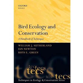 Bird Ecology And Conservation: A Handbook of Techniques