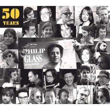 Philip Glass Ensemble: 50 Years Anniversary Digipack Edition