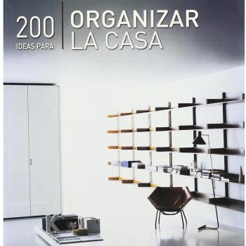 200 Ideas Para Organizar La Casa