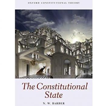 The Constitutional State (Oxford Constitutional Theory