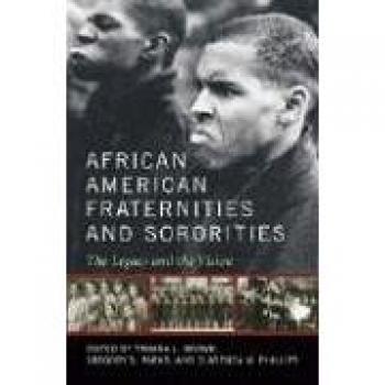 African American Fraternities and Sororities: Legacy and Vision - University Press Edition